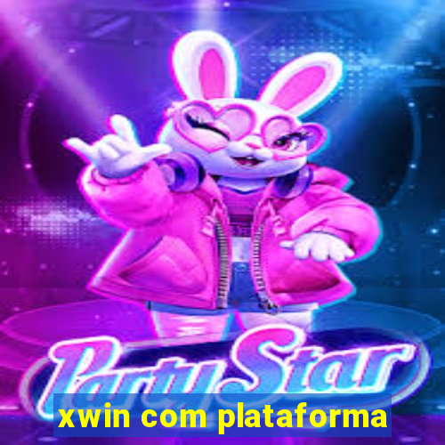 xwin com plataforma